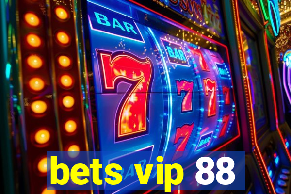 bets vip 88